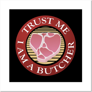 Trust me, I am a Butcher T-bone Posters and Art